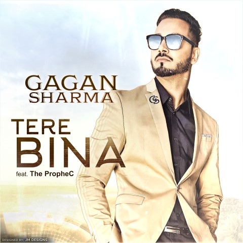 Gagan Sharma - Tere Bina Produced by The PropheC - Single Cover (Small)